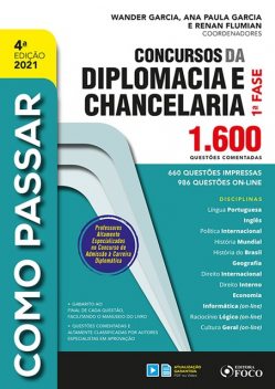 Como passar concursos diplomacia e chancelaria, Wander Garcia, André Roncaglia de Carvalho, Anthony Rosenberg, Claudia Simionato, Eloy Gustavo de Souza, Felipe Ferreira Ramos, Fernanda Franco, Filipe Figueiredo, Guilherme Casarões, Ivo Yonamine, Leonardo Gill Correia Santos, Mark Hughes, Pedro Sloboda