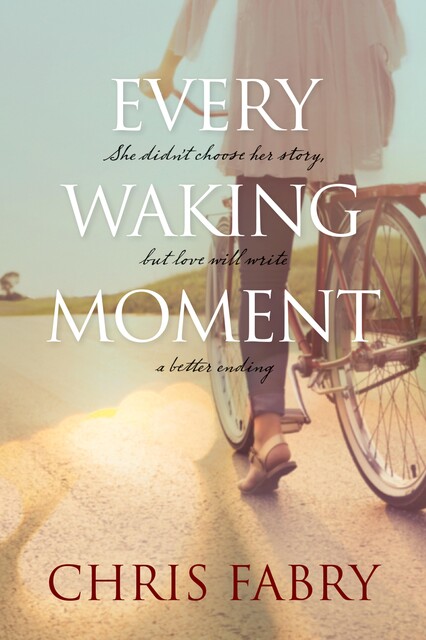 Every Waking Moment, Chris Fabry