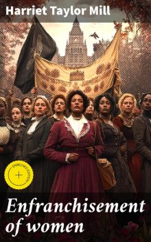 Enfranchisement of women, Harriet Taylor Mill