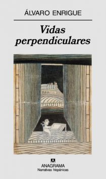 Vidas perpendiculares, Álvaro Enrigue