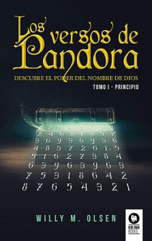 Los versos de Pandora. Tomo I – Principio, Willy M. Olsen