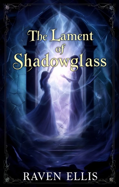 The Lament of Shadowglass, Raven Ellis