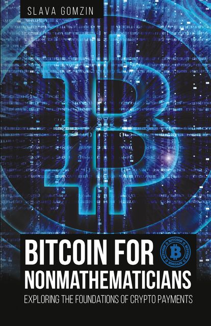 Bitcoin for Nonmathematicians, Slava Gomzin