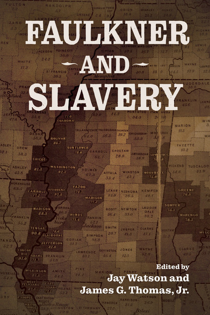 Faulkner and Slavery, Jay Watson, James G. Thomas