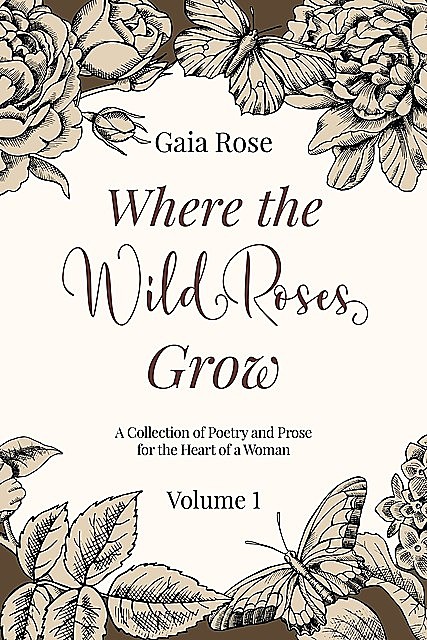 Where The Wild Roses Grow, Gaia Rose