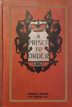 A Prince to Order, Charles Stokes Wayne