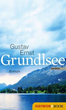Grundlsee, Gustav Ernst