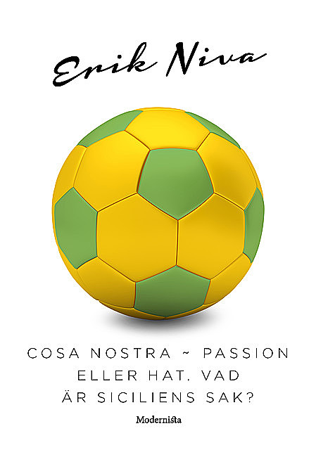Cosa Nostra ~ Passion eller hat, vad är Siciliens sak, Erik Niva
