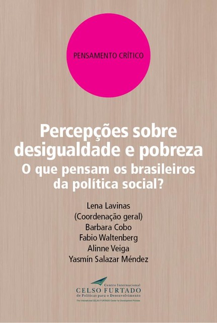 Percepções sobre desigualdade e pobreza, Alinne Veiga, Barbara Cobo, Fabio Waltenberg, Lena Lavinas, Yasmín Salazar Méndez