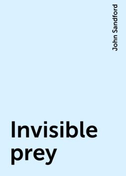 Invisible prey, John Sandford