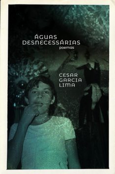Águas desnecessárias, César Lima