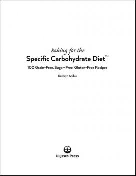 Baking for the Specific Carbohydrate Diet, Kathryn Anible