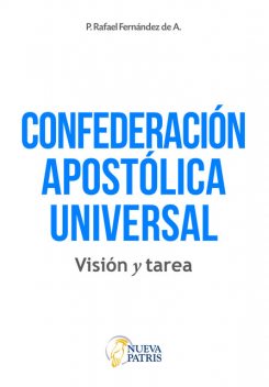 Confederación Apostólica Universal, P. Rafael Fernández de A.