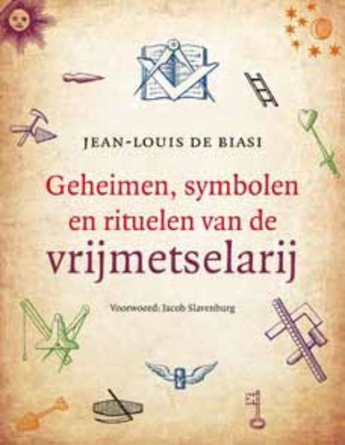 Geheimen, symbolen en rituelen van de vrijmetselarij, Jean-Louis de Biasi
