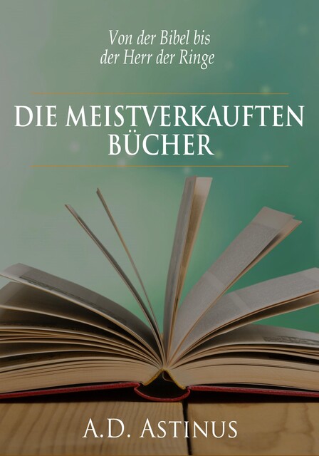 Die Neun meistverkauften Bücher der Literaturgeschichte, A.D. Astinus