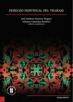 Derecho individual del trabajo, Adriana Camacho-Ramírez, José Roberto Herrera Vergara