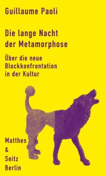 Die lange Nacht der Metamorphose, Guillaume Paoli