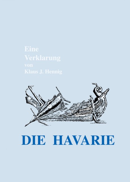 DIE HAVARIE, Klaus J. Hennig