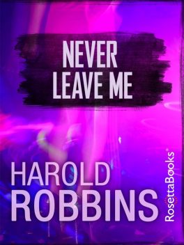 Never Leave Me, Harold Robbins