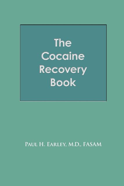 The Cocaine Recovery Book, FASAM, Paul H. Earley