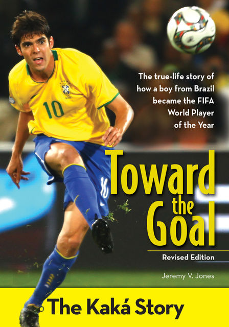 Toward the Goal, Revised Edition, Jeremy V. Jones