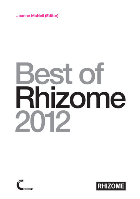 Best of Rhizome 2012, Joanne McNeil