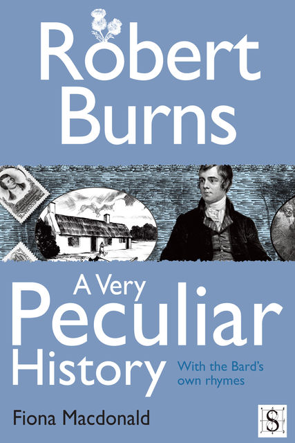 Robert Burns, A Very Peculiar History, Fiona Macdonald