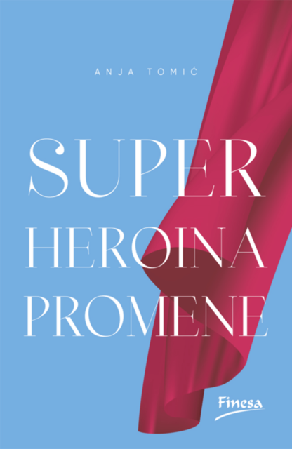 Superheroina promene, Anja Tomić