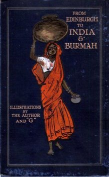 From Edinburgh to India and Burmah, W.G.Burn Murdoch