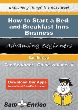 How to Start a Bed-and-Breakfast Inns Business, Antonia Pierce