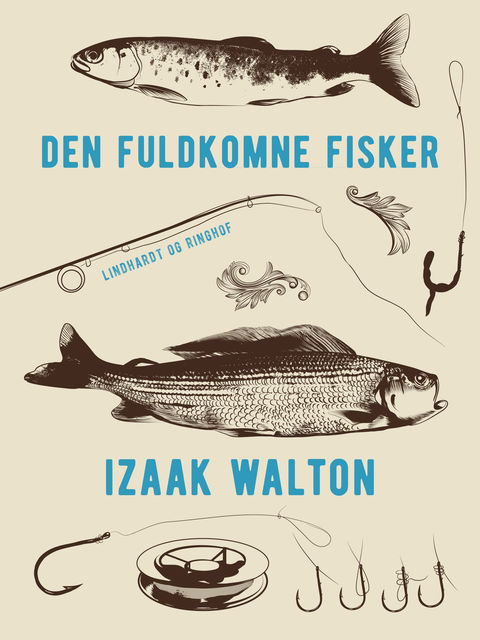 Den fuldkomne fisker, Izaak Walton