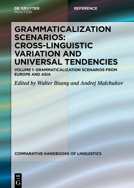 Grammaticalization Scenarios from Europe and Asia, Walter Bisang, Andrej Malchukov