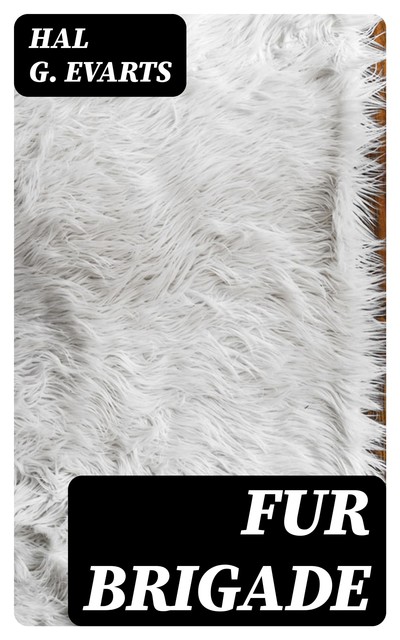 Fur Brigade, Hal G.Evarts