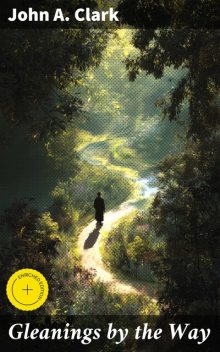 Gleanings by the Way, John Clark