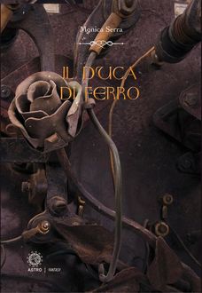 Il duca di ferro – The iron duke, Monica Serra