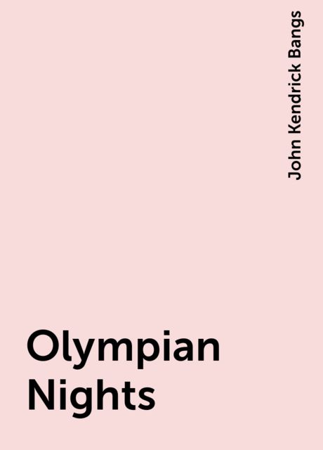 Olympian Nights, John Kendrick Bangs