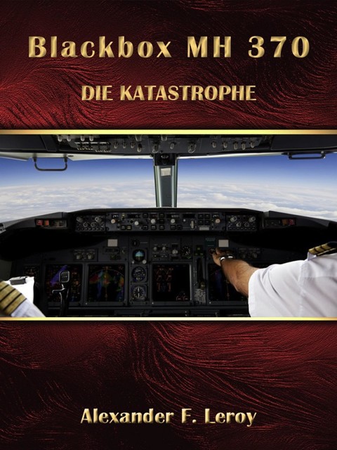 Blackbox MH 370, Alexander F. Leroy