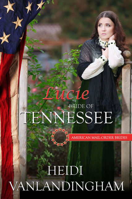 Lucie: Bride of Tennessee, Heidi Vanlandingham