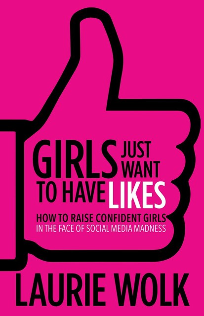 Girls Just Want to Have Likes, Laurie Wolk