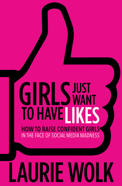 Girls Just Want to Have Likes, Laurie Wolk