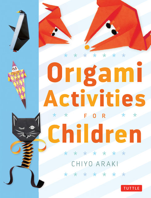 Origami Activities For Children, Chiyo Araki