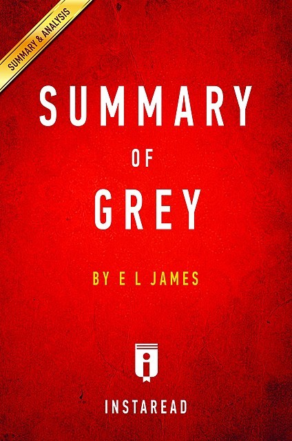 Grey by E L James | Summary & Analysis, Instaread