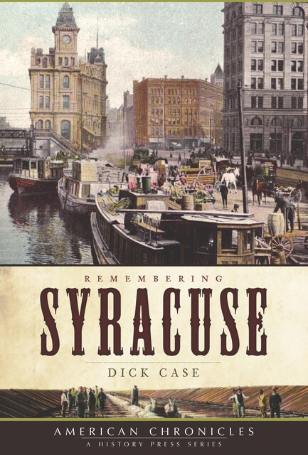 Remembering Syracuse, Dick Case