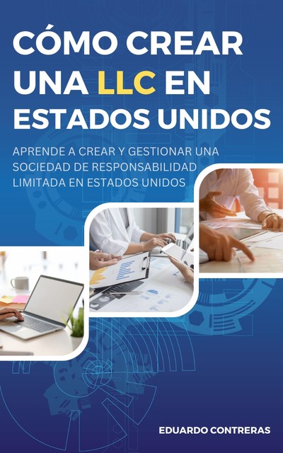 Cómo crear una LLC en Estados Unidos, Eduardo Contreras