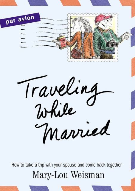 Traveling While Married, Mary-Lou Weisman
