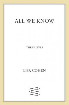 All We Know, Lisa Cohen