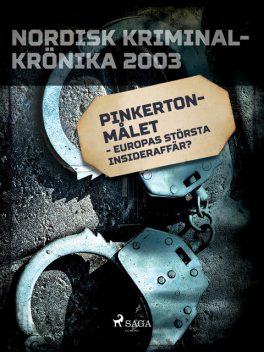 Pinkertonmålet – Europas största insideraffär, - Diverse
