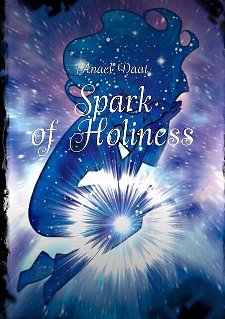 Spark of Holiness, Anael Daat