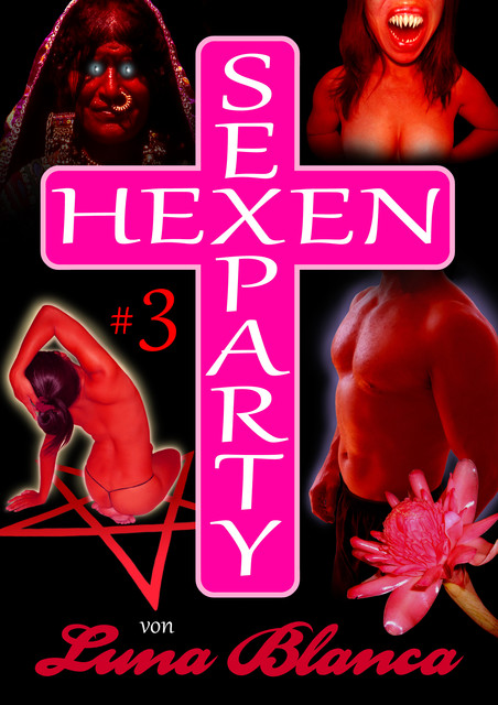 Hexen Sexparty 3: Hexen im Dorf, Luna Blanca