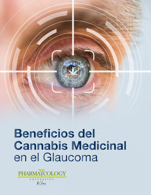 Beneficios del Cannabis Medicinal en el Glaucoma, Pharmacology University